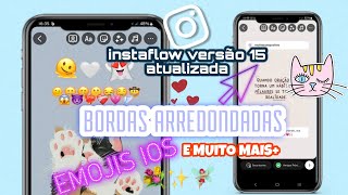 INSTAFLOW 2024 | EMOJIS IOS - BORDAS ARREDONDADAS E MUITO MAIS🤍😻