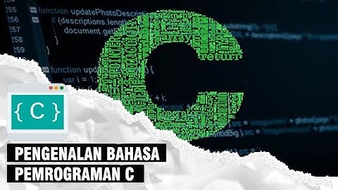 Pengenalan Bahasa Pemrograman C | Tutorial Bahasa Pemrograman C