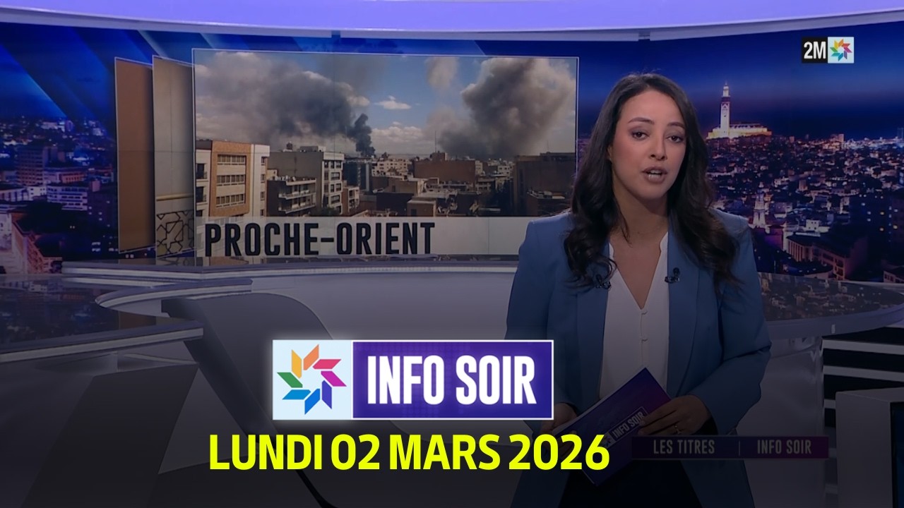 Info Soir : Lundi 02 Mars 2026