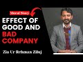 Effect Of Good And Bad Company | Moral Story | Zia Ur Rehman