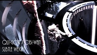 qui-gon x obi-wan || subtle weight