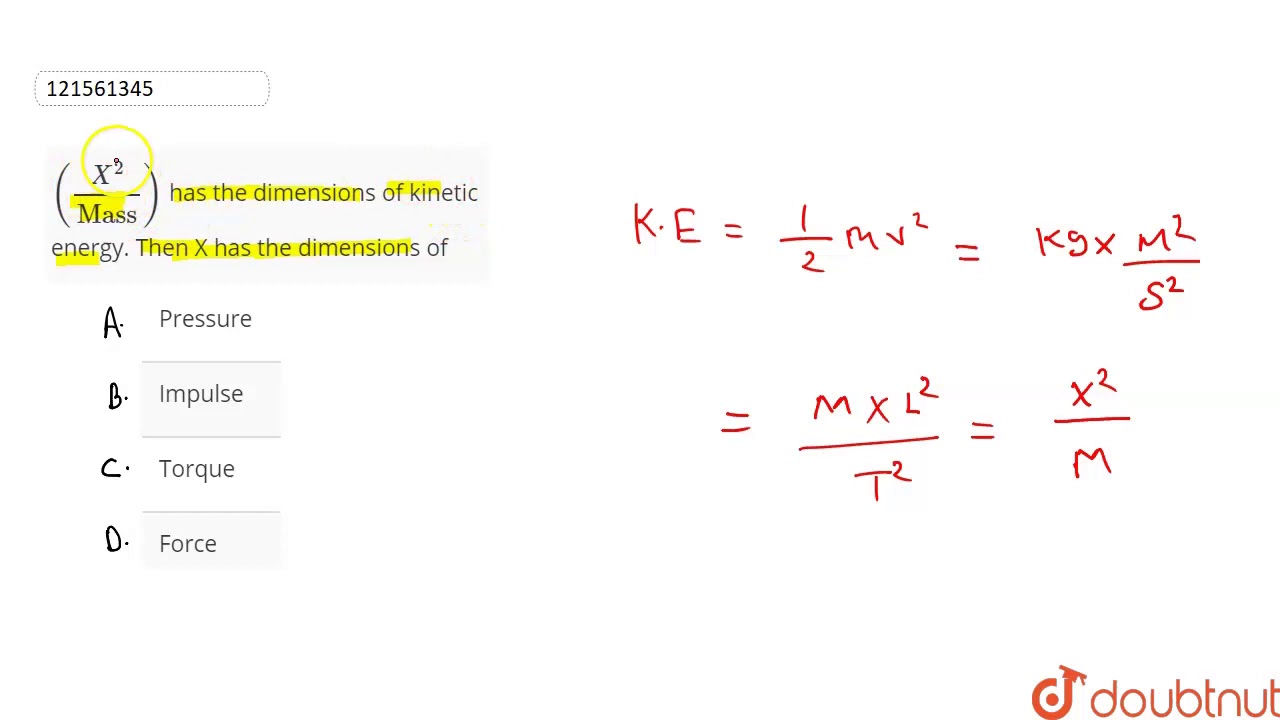 X 2 Mass Has The Dimensions Of Kinetic Energy Then X Has The Dimensions Of Youtube