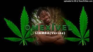 O MEXÍVEL - Liamba Versão