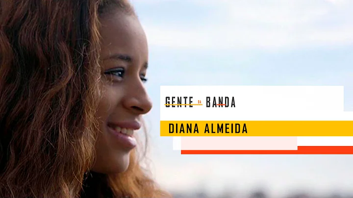 GENTE DA BANDA - HISTRIA DA DIANA ALMEIDA