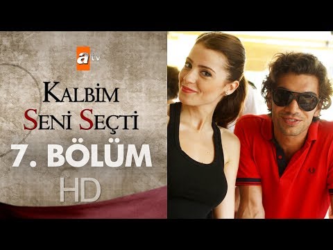 Kalbim Seni Seçti 7. Bölüm