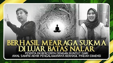 SIMAK VIDEO INI!!! Peserta Ini Bercerita dengan Sangat Runtut Pengalaman Pertamanya Meraga Sukma