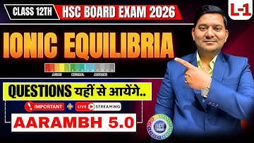 3.IONIC EQUILIBRIA - L - 1 - IMP QUESTIONS FOR CLASS 12 HSC | SUPER REVISION SERIES | BY SOVIND SIR
