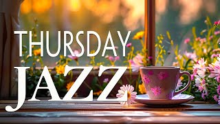 Thursday Morning Jazz - Positive Energy of Relaxing Jazz Music & Calm Happy Bossa Nova instrumental