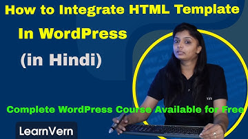 How to Integrate HTML Template in WordPress Step by Step? Full Video in Hindi | LearnVern