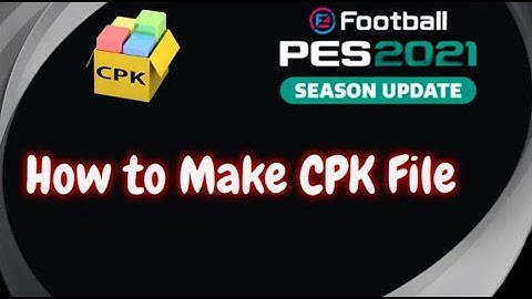 How to Make CPK File_Pes2021