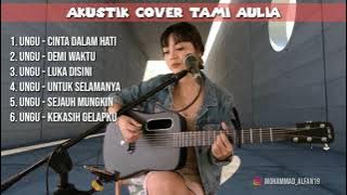 KUMPULAN LAGU UNGU TER ENAK COVER AKUSTIK TAMI AULIA TANPA IKLAN
