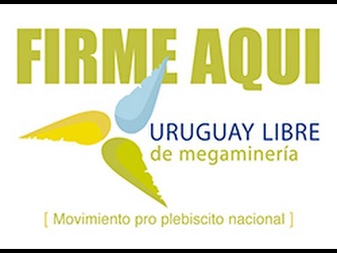 Firmenos por un Uruguay Libre de megaminería