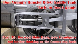 Part 39: Revised Slide Bars, new Driving Crankpins and further thinking on the Connecting Rods