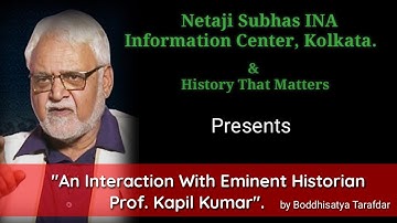 An Interaction With Eminent Historian Prof. Kapil Kumar