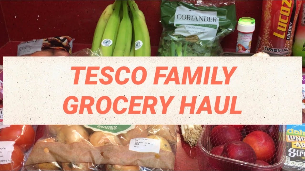 TESCO FAMILY GROCERY HAUL / MARCH 2021