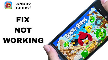 How To Fix And Solve Not Working On Angry Birds 2 App | Final Solution