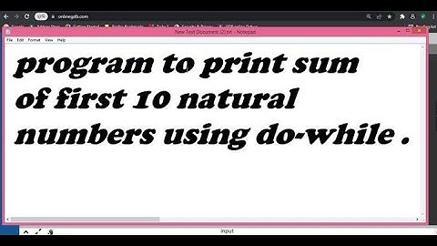 C program to print sum of first 10 natural numbers using do while LOOP.