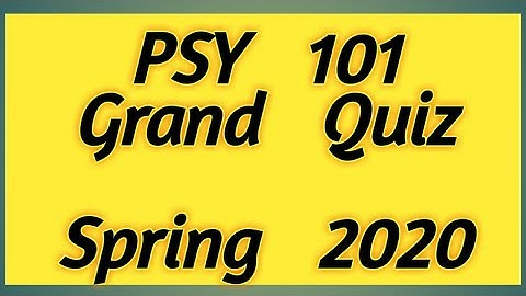 PSY101 Grand Quiz Solution