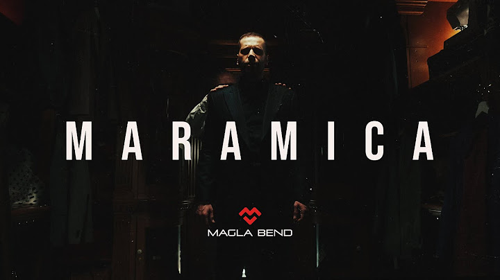MAGLA BEND - MARAMICA (OFFICIAL VIDEO 2022)