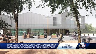 Springdale planning commission endorses a new food hub facility for local farmers and cooks