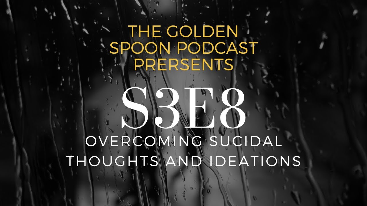 S3E8 - Overcoming Suicidal Thoughts and Ideations - YouTube
