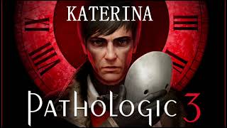Pathologic 3 OST - Katerina