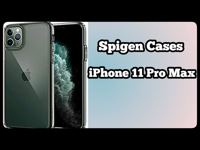 iPhone 11 Pro Max Spigen Cases