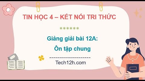 Giảng bài 12A: Thực hành đa phương tiện | Bài giảng tin học 4 kết nối tri thức