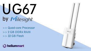 Milesight UG67 Helium Gateway (Hotspot Miner) - Stronger, More powerful, Secured, Reliable