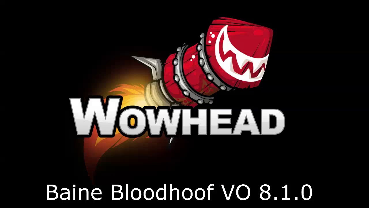 baine bloodhoof voice over 8 1 0 youtube