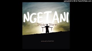 Sniper Storm - Ngetani (official audio)