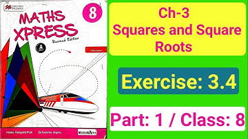 Squares and Square Roots | Ex 3.4 Part 1 | Class 8 | Maths Xpress Solutions