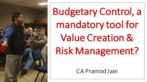 Budgetary Control, a mandatory tool for Value Creation & Risk Management? I CA Pramod Jain