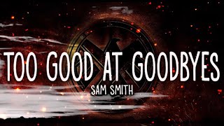 Video thumbnail of "TOO GOOD AT GOODBYES - SAM SMITH"