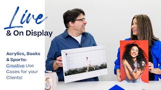 Acrylics, Books + Sports: Creative Uses Cases for Your Clients | WHCC Live On Display