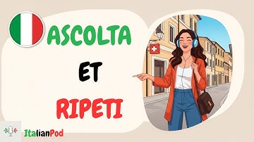 Learn Italian by Simply Listening & Repeating | Italian Podcast