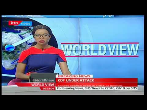 BREAKING NEWS: KDF under attack with several feared dead in Somalia border