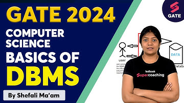 Basic of DBMS | Database Management Systems Full Course | GATE CSE 2024 Preparation | Shefali Ma