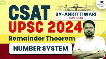 UPSC CSAT 2024: Number System and Remainder Theorem | UPSC CSE Prelims Paper 2 | StudyIQ IAS