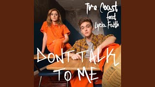 Video thumbnail of "Tre Coast - Don't Talk to Me (feat. Lycia Faith)"