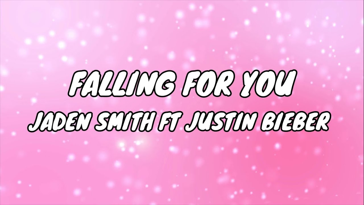 Jaden Smith ft Justin Bieber - Falling for you (Lyrics)