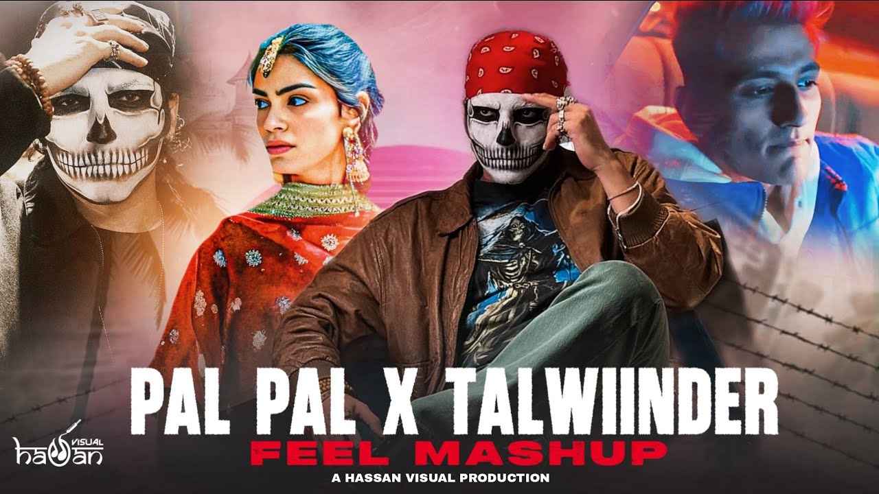 Pal Pal x Talwiinder - Nonstop Mashup | Pal Pal x Haseen | Afusic | Hassan Visual | Nonstop Jukebox
