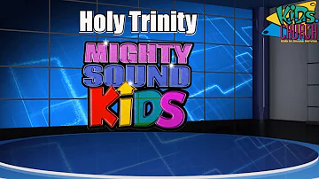 Holy Trinity -- Mighty Sound Kids -- New Animation