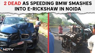 BMW Accident Noida | Speeding BMW Smashes Into E-Rickshaw In Noida, 2 Dead