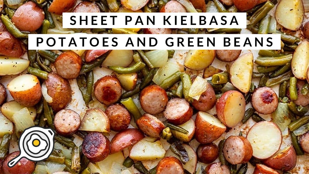 Sheet Pan Kielbasa Potatoes and Green Beans - YouTube