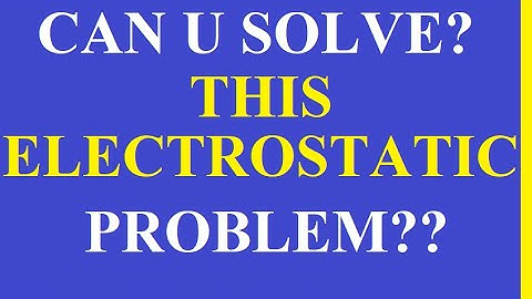 CAN U SOLVE THIS ELECTROSTATICS PROBLEM? #IITJEE , #IITJAM , #GATE #NET #JEST #TIFR , #PHYSICS