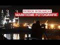 Schepen fotograferen in het donker met patrick  how its made  zoomnl  5