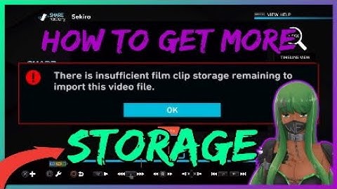 Insufficient Clip Storage Remaining SHAREfactory HOW TO IMPORT MORE VIDEOS