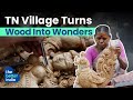 Tamil nadu village turns wood into wonders  thammampatti  indian craft  the better india