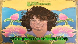 B.J. Thomas - Help Me Make It (To My Rockin' Chair)